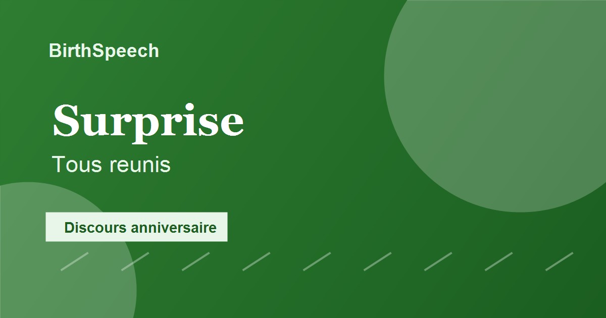 Anniversaire surprise : préparer un discours qui déclenche l’émotion