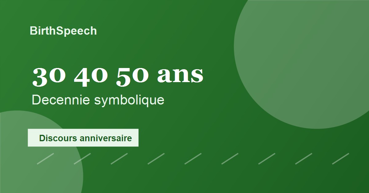 Discours 30, 40 ou 50 ans : réussir une décennie symbolique