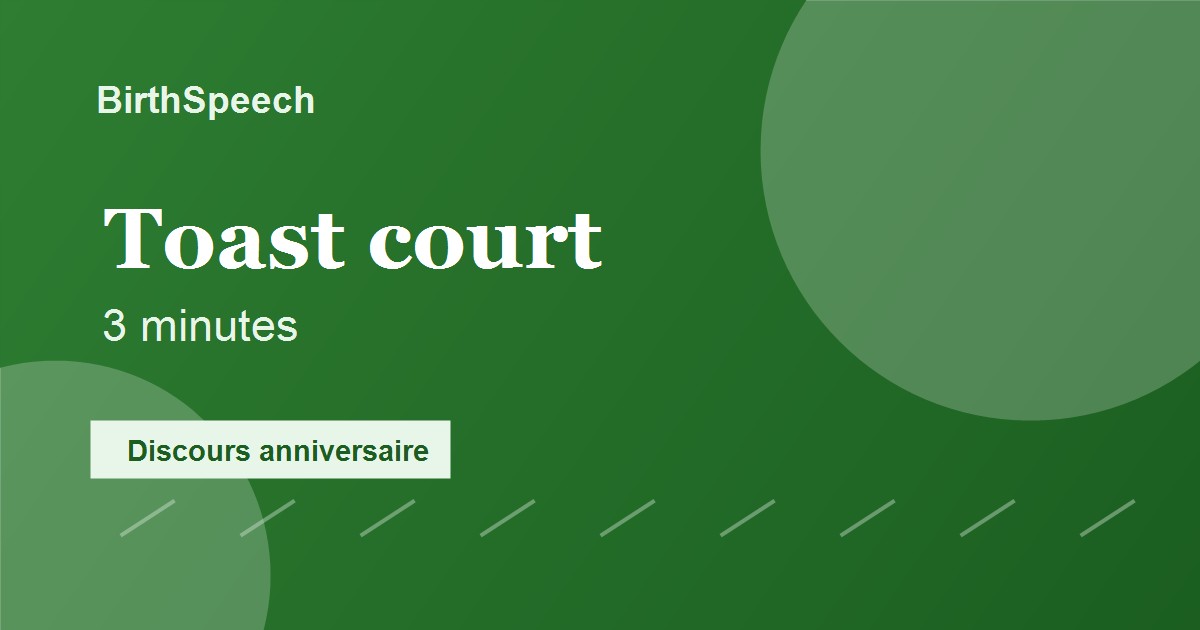 Toast d’anniversaire court : modèle en 3 minutes